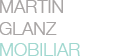 MARTIN GLANZ MOBILIAR